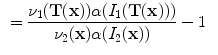 $$\begin{aligned}&=\frac{\nu _1(\mathbf{T(x) })\alpha (I_1(\mathbf{T(x) }))}{\nu _2(\mathbf x )\alpha (I_2(\mathbf x ))}-1 \end{aligned}$$