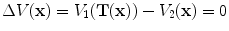 $${\Delta }V(\mathbf x )=V_1(\mathbf{T(x) })-V_2(\mathbf x )=0$$