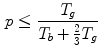 $$\begin{aligned} p\le \frac{T_{g}}{T_{b} + {\frac{2}{3}} T_{g}} \end{aligned}$$