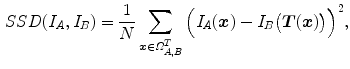 $$\begin{aligned} SSD(I_A,I_B) = \frac{1}{N} \sum _{\varvec{x}\in {\varOmega }^T_{A,B}} \Big ( I_A(\varvec{x}) - I_B\big (\varvec{T}(\varvec{x})\big ) \Big )^2, \end{aligned}$$