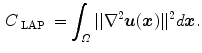 $$\begin{aligned} C_{\text{ LAP }}=\int _{\varOmega } || \nabla ^2 {\varvec{u}}({\varvec{x}})||^2 d{\varvec{x}}. \end{aligned}$$