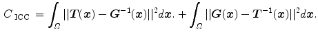 $$\begin{aligned} C_{\text{ ICC }}= \int _{{\varOmega } } ||{\varvec{T}}({\varvec{x}})- {\varvec{G}}^{-1}({\varvec{x}})||^2 d{\varvec{x}}. +\int _{{\varOmega }} ||{\varvec{G}}({\varvec{x}})-{\varvec{T}}^{-1}({\varvec{x}})||^2 d{\varvec{x}}. \end{aligned}$$