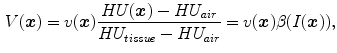 $$\begin{aligned} V({\varvec{x}})=v({\varvec{x}})\frac{HU({\varvec{x}})-HU_{air}}{HU_{tissue}-HU_{air}}=v({\varvec{x}})\beta (I({\varvec{x}})), \end{aligned}$$