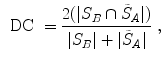 $$\begin{aligned} {\text{ DC }} = \frac{2(|S_B \cap \tilde{S}_A|)}{|S_B|+|\tilde{S}_A|}\;, \end{aligned}$$