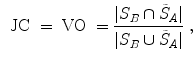 $$\begin{aligned} {\text{ JC }} = {\text{ VO }} = \frac{|S_B \cap \tilde{S}_A|}{|S_B\cup \tilde{S}_A|}\;, \end{aligned}$$