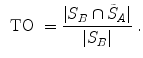 $$\begin{aligned} {\text{ TO }} = \frac{|S_B \cap \tilde{S}_A|}{|S_B|}\;. \end{aligned}$$