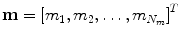 $$\mathbf{m}=\left[ m_{1},m_{2},\dots ,m_{N_m}\right] ^T$$