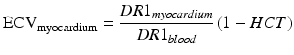 
$$ {\mathrm{ECV}}_{\mathrm{myocardium}}=\frac{DR{1}_{myocardium}}{DR{1}_{blood}}\left(1-HCT\right) $$
