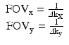 
$$ \begin{array}{c}{\mathrm{FOV}}_{\mathrm{x}}=\frac{1}{\varDelta {\mathrm{k}}_{\mathrm{X}}}\\ {}{\mathrm{FOV}}_{\mathrm{y}}=\frac{1}{\varDelta {\mathrm{k}}_{\mathrm{y}}}\end{array} $$
