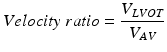 
$$ Velocity\; ratio=\frac{V_{LVOT}}{V_{AV}} $$
