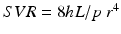 
$$ SVR=8 hL/p\ {r}^4 $$
