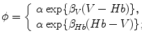 
$$\phi= \left \{\begin{array}{l} \alpha \exp \{\beta _{V }(V - Hb)\}, \\ \alpha \exp \{\beta _{Hb}(Hb - V )\};\\ \end{array} \right.$$
