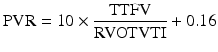 
$$ \mathrm{P}\mathrm{V}\mathrm{R}=10\times \frac{\mathrm{TTFV}}{\mathrm{RVOTVTI}}+0.16 $$
