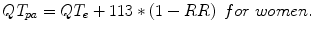 
$$ Q{T}_{pa}=Q{T}_e+113*\left(1-RR\right)\;for\; women. $$
