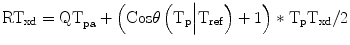 
$$ {\mathrm{RT}}_{\mathrm{xd}}={\mathrm{QT}}_{\mathrm{p}\mathrm{a}}+\left(\mathrm{C}\mathrm{o}\mathrm{s}\theta \left({\mathrm{T}}_{\mathrm{p}}\Big|{\mathrm{T}}_{\mathrm{ref}}\right)+1\right)*{\mathrm{T}}_{\mathrm{p}}{\mathrm{T}}_{\mathrm{xd}}/2 $$
