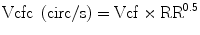 $$ \mathrm{Vc}\mathrm{f}\mathrm{c}\ \left(\mathrm{circ}/\mathrm{s}\right) = \mathrm{V}\mathrm{c}\mathrm{f}\times {\mathrm{RR}}^{0.5} $$