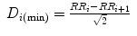 
$$\displaystyle{ \begin{array}{rcl} D_{i(\mathrm{min})} = \frac{RR_{i}-RR_{i+1}} {\sqrt{2}}\\ \end{array} }$$
