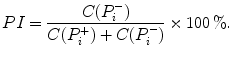 
$$\displaystyle{ PI = \frac{C(P_{i}^{-})} {C(P_{i}^{+}) + C(P_{i}^{-})} \times 100\,\%. }$$
