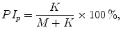 
$$\displaystyle{ PI_{p} = \frac{K} {M + K} \times 100\,\%, }$$
