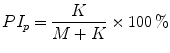 
$$\displaystyle{ PI_{p} = \frac{K} {M + K} \times 100\,\% }$$
