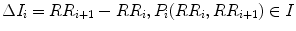 
$$\displaystyle{\Delta I_{i} = RR_{i+1} - RR_{i},P_{i}(RR_{i},RR_{i+1}) \in I}$$
