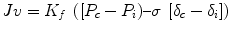 
$$ Jv={K}_f\;\left([{P}_c-{P}_i)\hbox{--} \sigma\;\left[{\delta}_c-{\delta}_i\right]\right) $$
