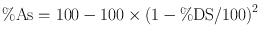 
$$ \%\text{As}=100-100\times {(1-\%\text{DS/100)}}^{2}$$
